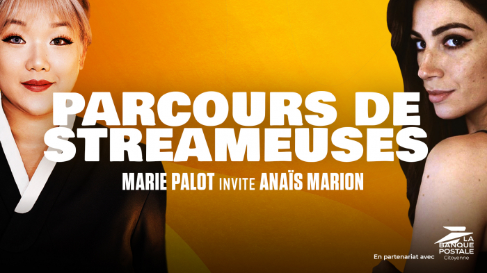 Parcours de streameuses : Marie Palot invite Anaïs Marion